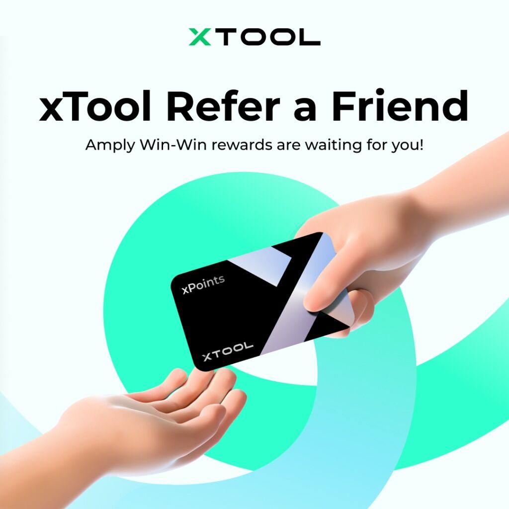 xTool Refer a Friend Program | Sign up, spread the word, and let&rsquo;s grow the xTool community together! 💪💡