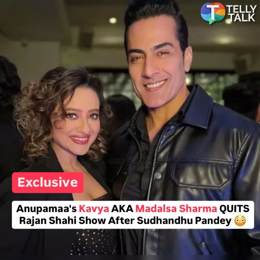 Anupamaa's Kavya AKA Madalsa Sharma QUITS Rajan Shahi Show After Sudhandhu Pandey - Exclusive