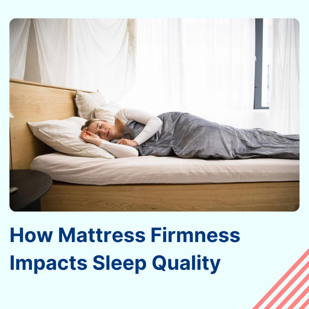 How Mattress Firmness Impacts Sleep Quality