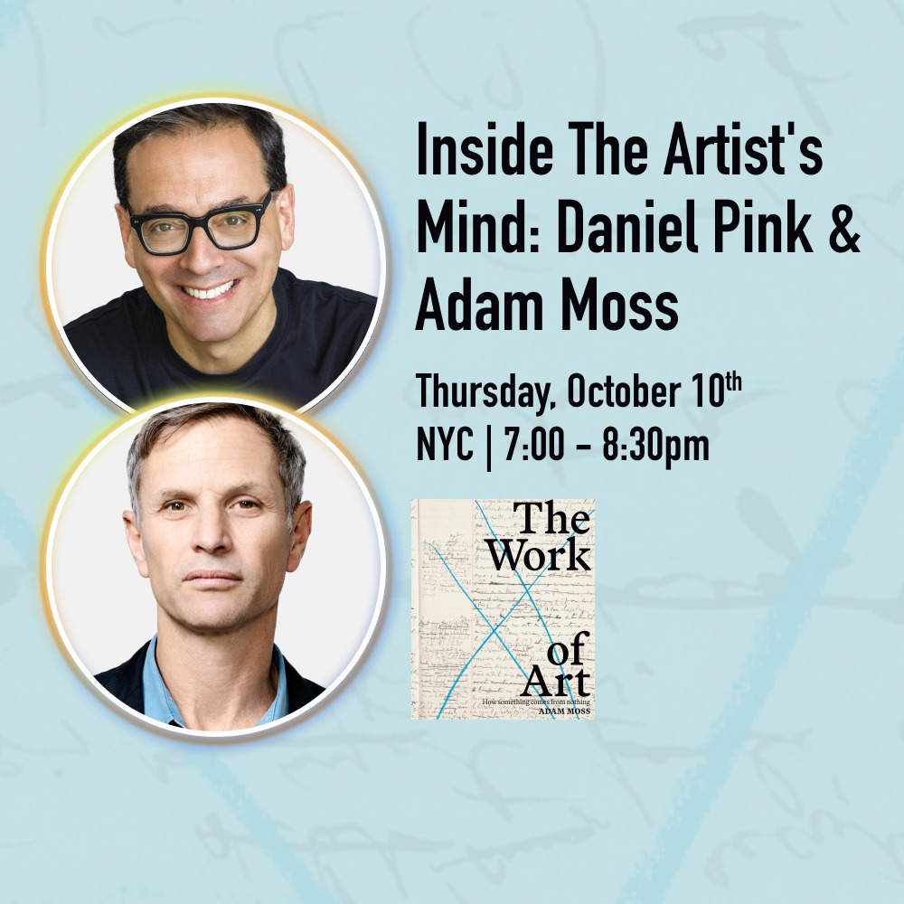 Inside the Artist's Mind: Daniel Pink & Adam Moss