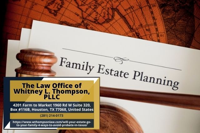 Will Your Estate Go to Your Family? 4 Ways to Avoid Probate in Texas