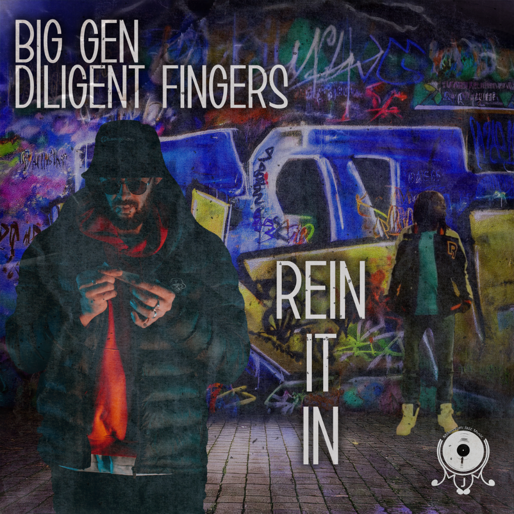 Big Gen & Diligent Fingers - Rein It In - Millennium Jazz Music