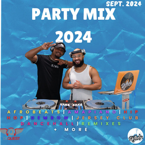 PARTY MIX 2024 | Dj Quest  X Dj Julz | (Afrobeats, Hip Hop, Dembow, Jersey Club, + More) (Audio)