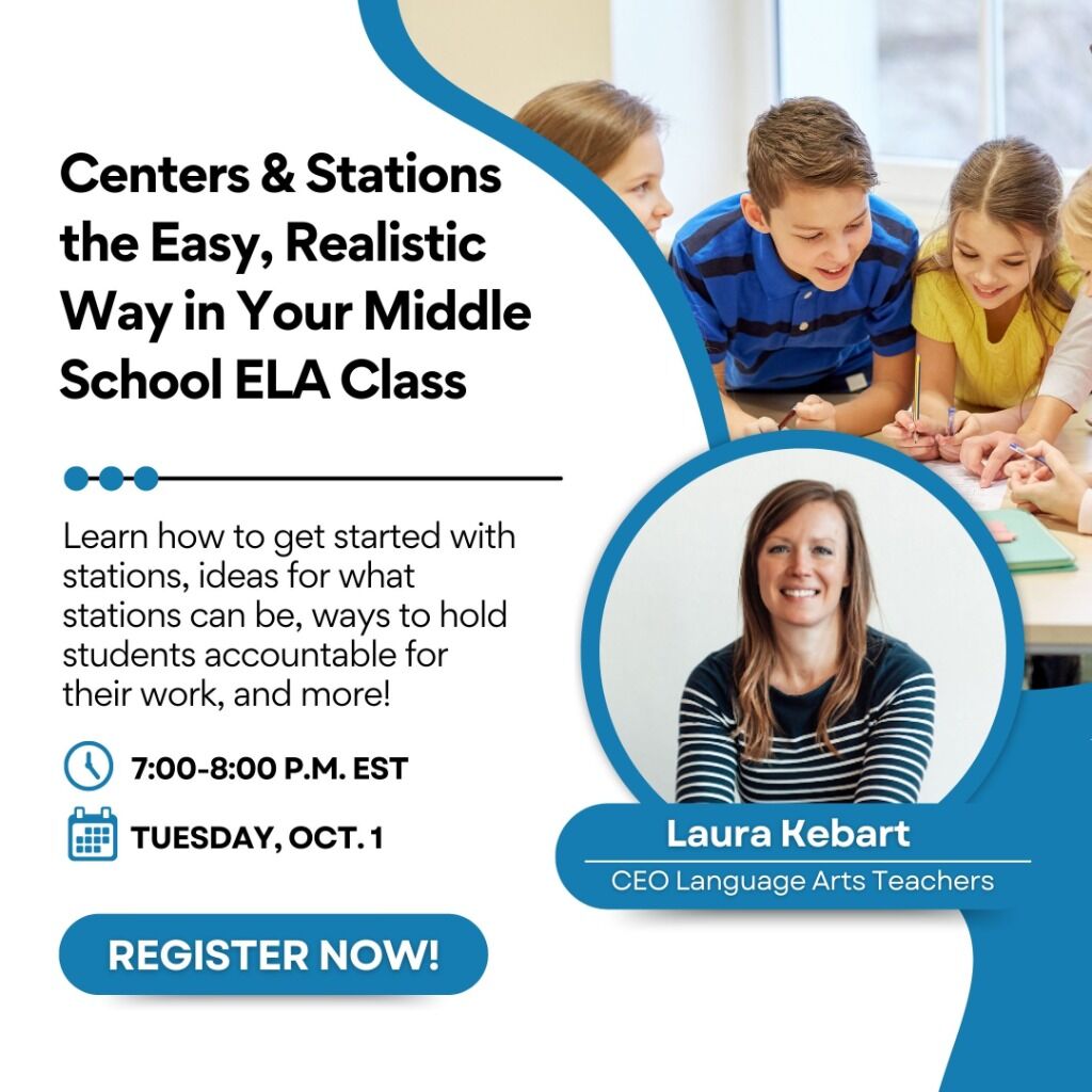 Centers and Stations for Middle School ELA Webinar with Laura Kebart