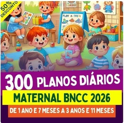 300 Planos de aula di&aacute;rios BNCC - Maternal