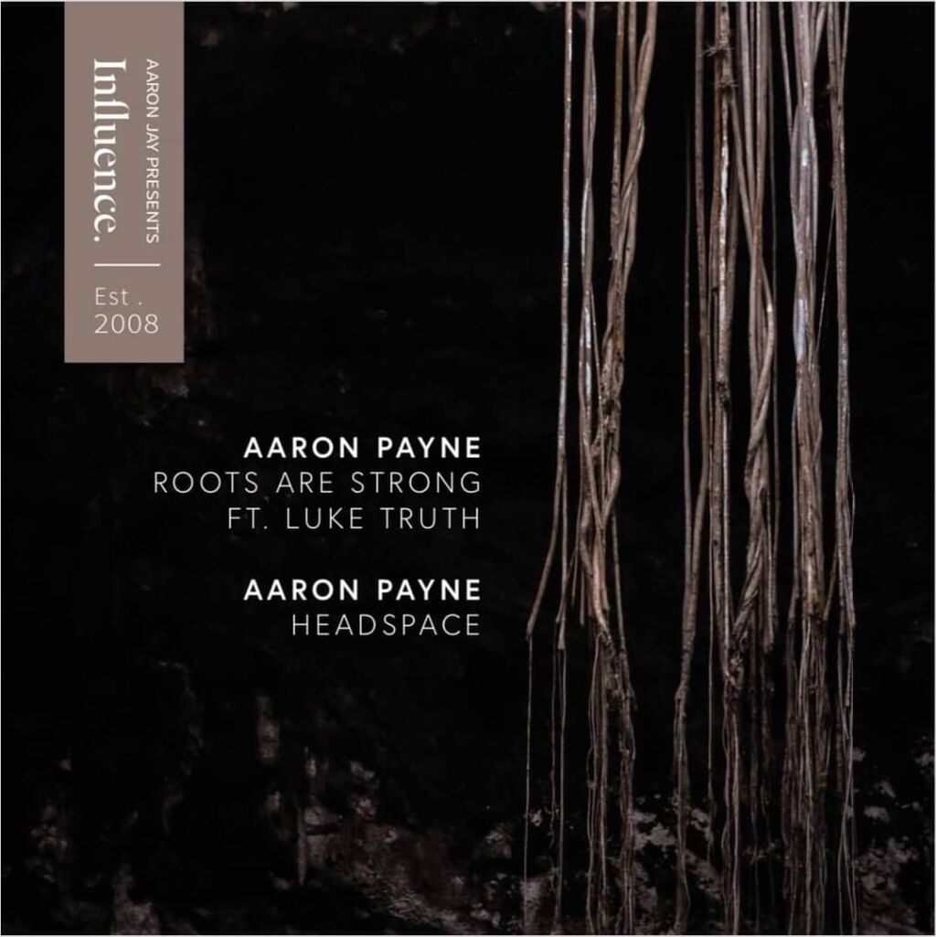 Aaron Payne - Roots Are Strong / Headspace - Influence Records