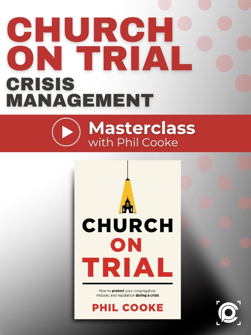Church on Trial - Crisis Management Masterclass