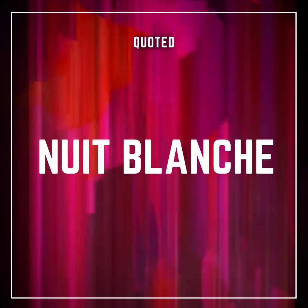 QuotedTO Guide: Nuit Blanche