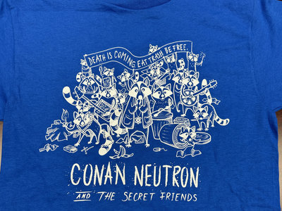 "Death Is Coming, Eat Trash, Be Free" T-shirt Blue from Conan Neutron & The Secret Friends