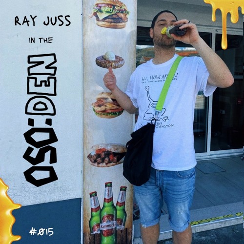 Ray Juss in the OSO:DEN #015