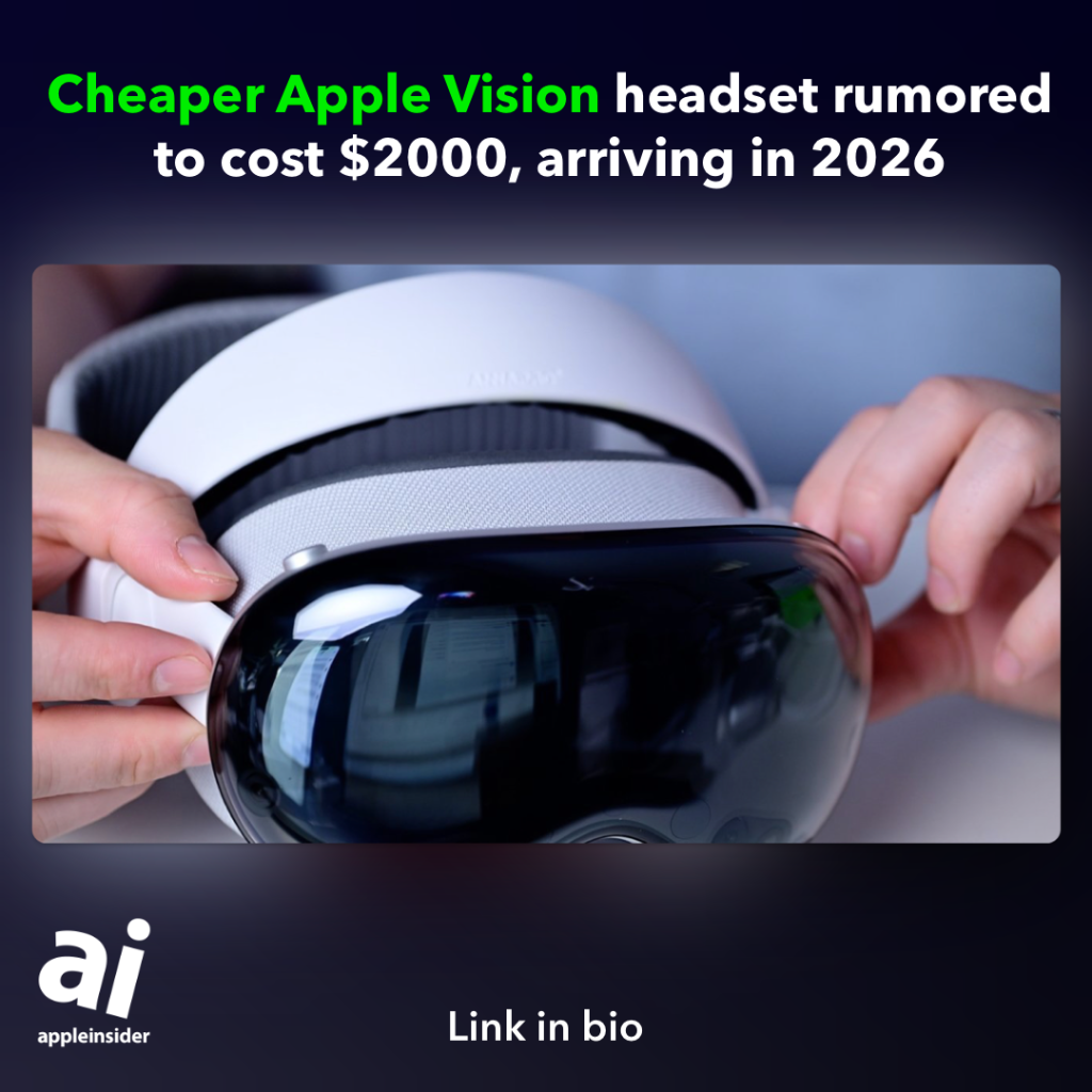 Apple Vision Pro 2, lower-cost Apple Vision coming in 2026