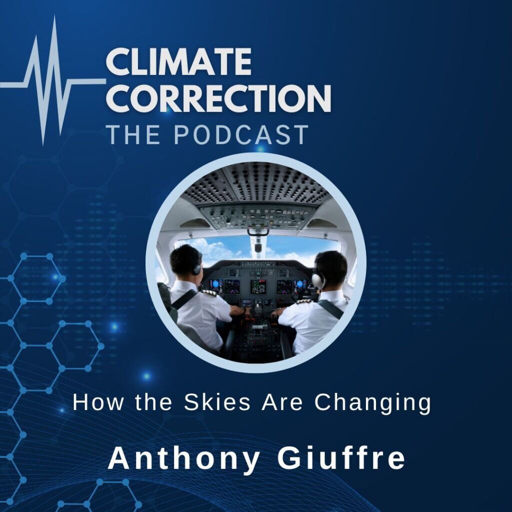 NEW PODCAST EPISODE CLIMATE CORRECTION- Pilot Anthony Giuffre