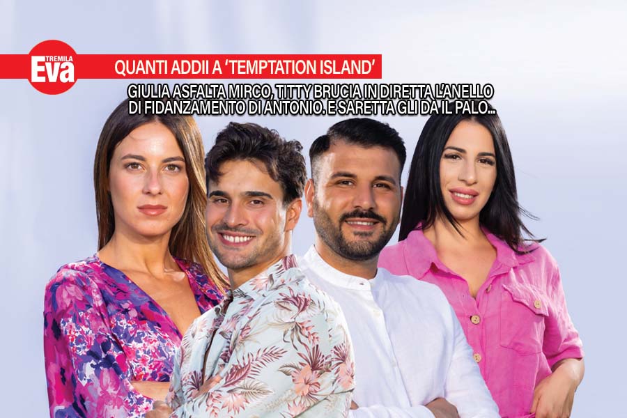Temptation Island: Titty e Antonio, Giulia e Mirco &egrave; finita