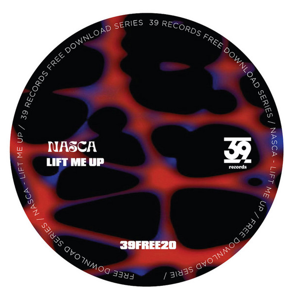 FREE DL: Nasca - Lift Me Up [39 Records]
