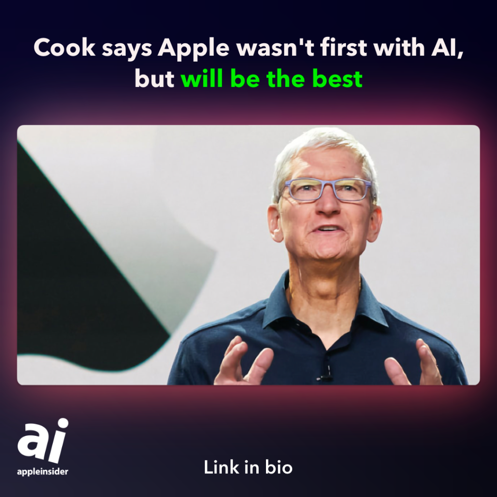 Cook says Apple wasn't first with AI, but will be the best
