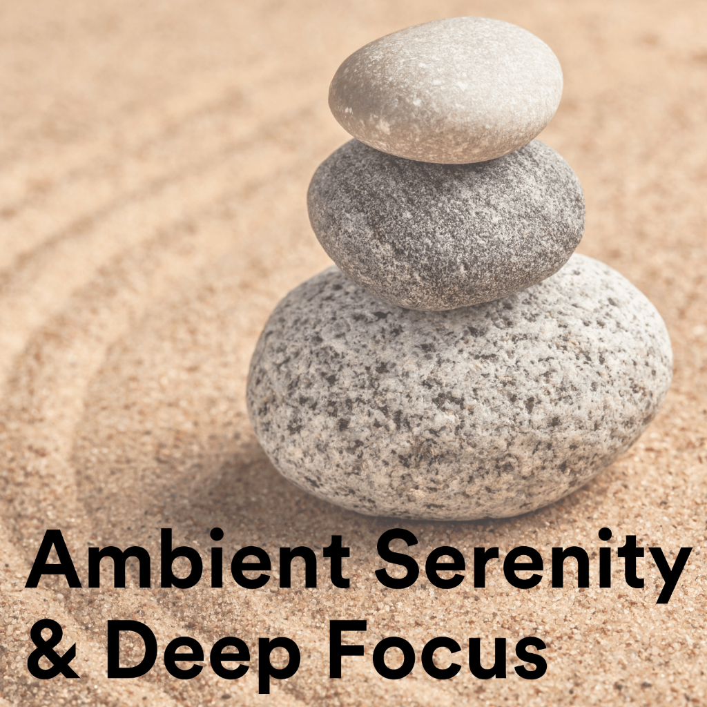 Ambient Serenity & Deep Focus 🧘&zwj;♀️2025
