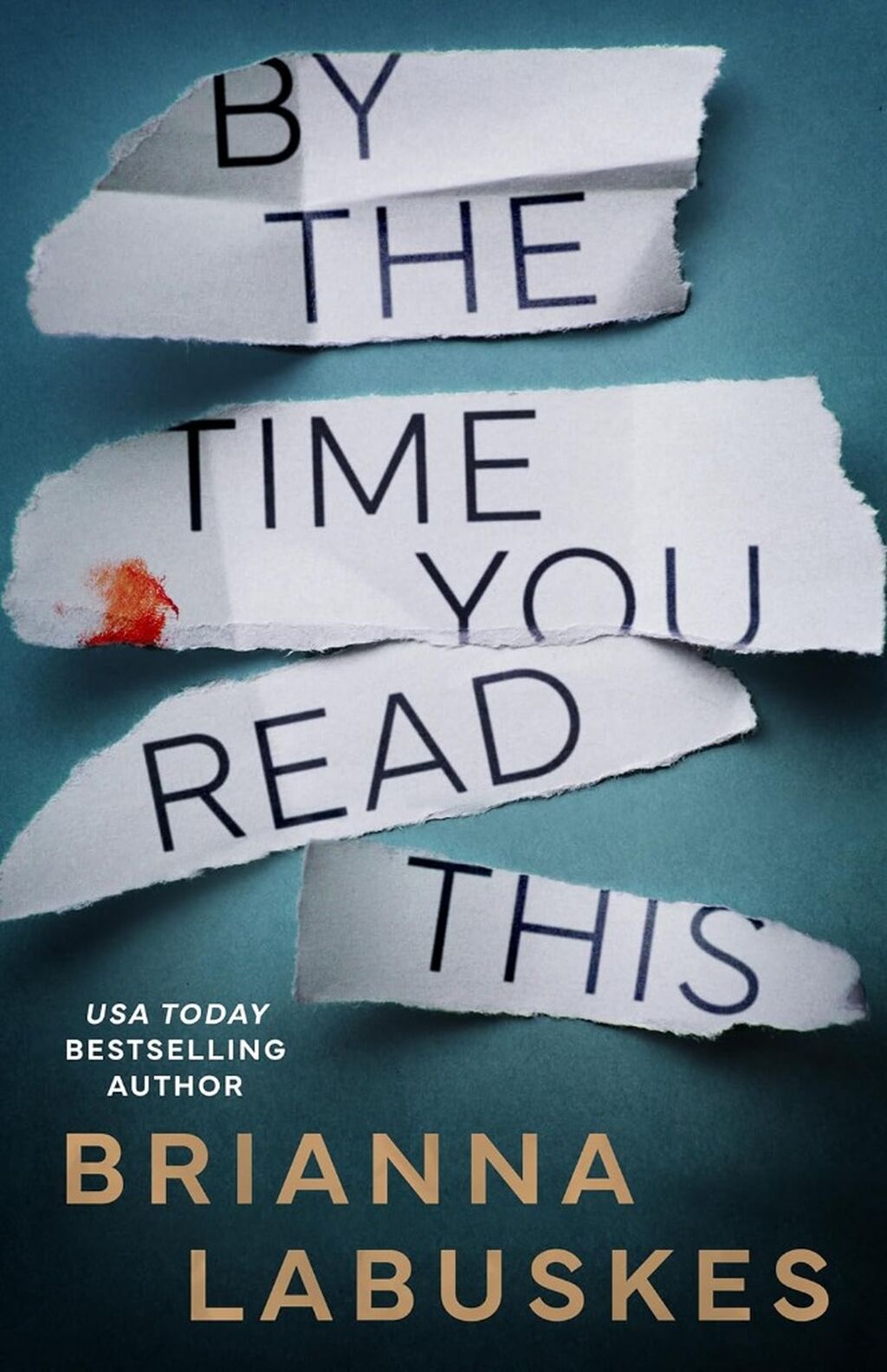 Order BY THE TIME YOU READ THIS by Brianna Lbuskes