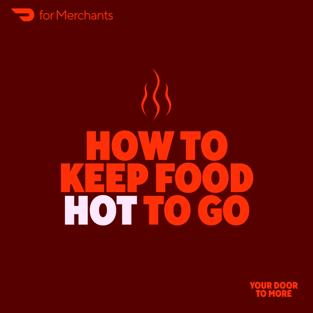 Best Practices for Keeping Food Hot During Transport  | DoorDash for Merchants