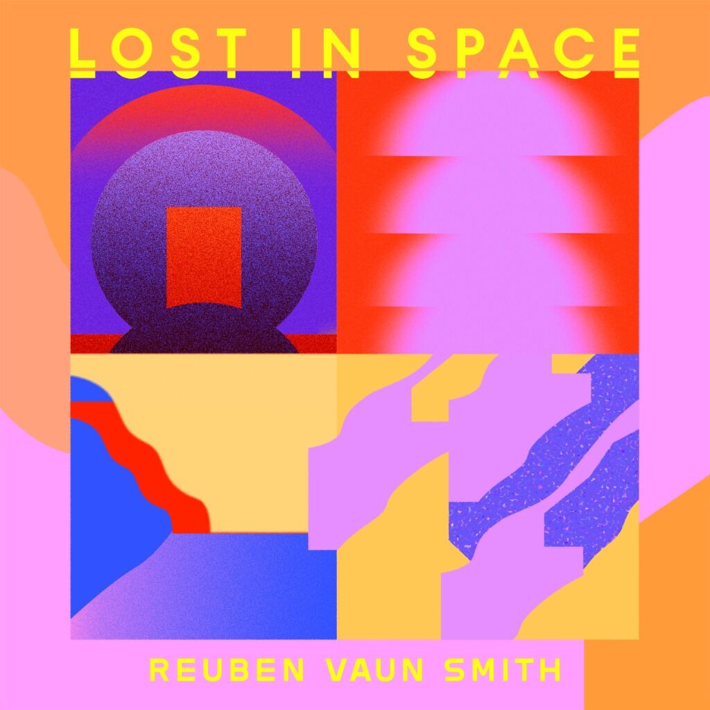 Reuben Vaun Smith "Lost In Space"