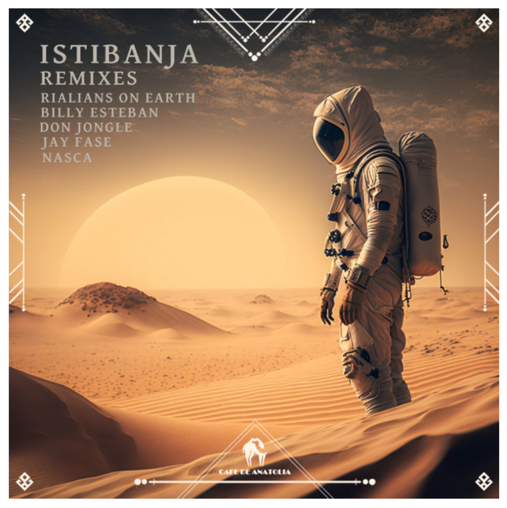 Rialians On Earth, Billy Esteban - Istibanja (Nasca Remix) [Cafe De Anatolia]