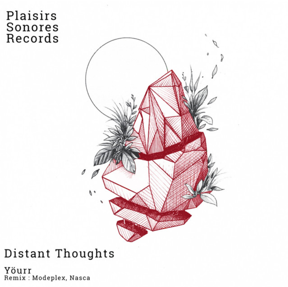 Yo&uuml;rr - Distant Thoughts (Nasca Remix) [Plaisirs Sonores Records]