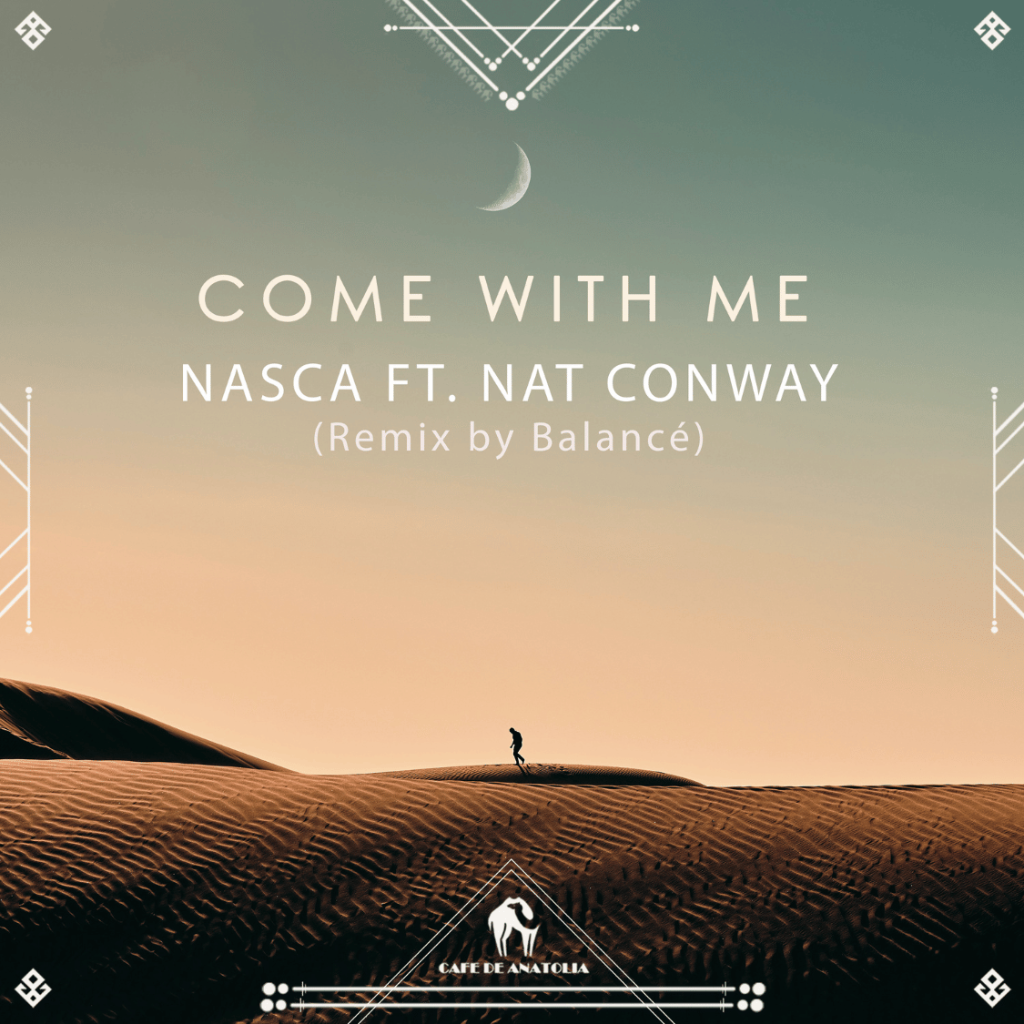 Nasca ft. Natalie Conway - Come With Me EP [Cafe de Anatolia]
