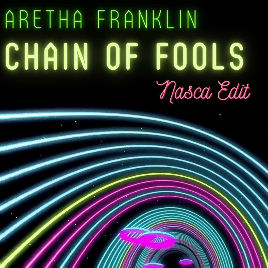 FREE DL: Aretha Franklin - Chain Of Fools (Nasca Remix)