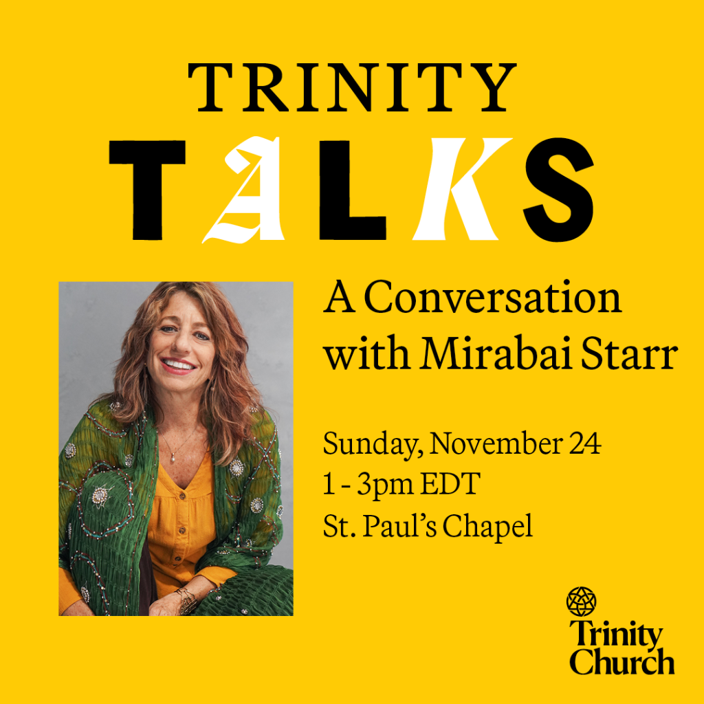 Trinity Talks: An Exploration of Mysticism with Mirabai Starr