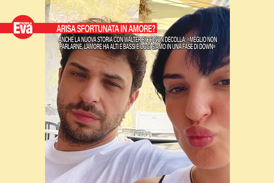 Arisa, con il nuovo amore Walter Ricci &egrave; in una fase di down