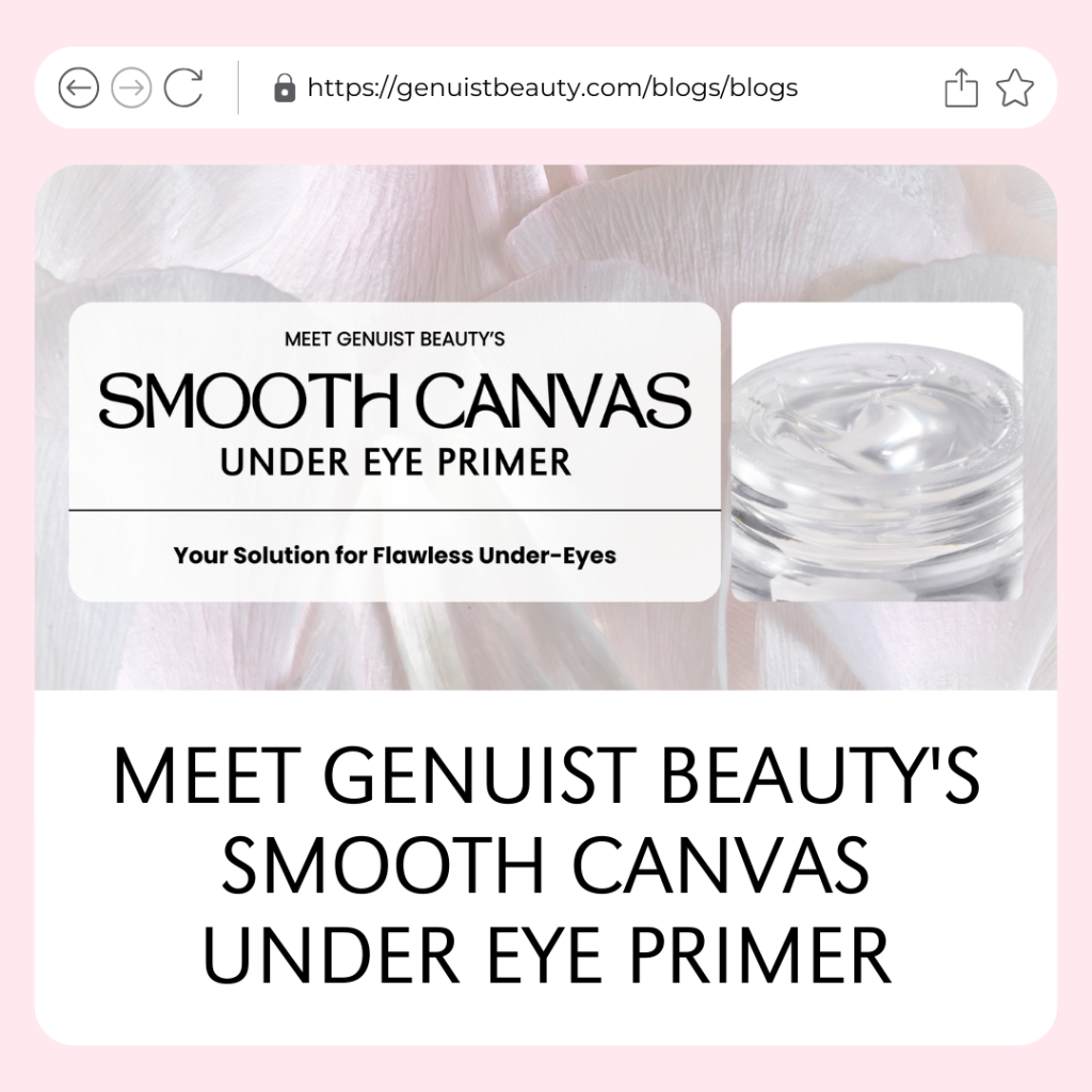 MEET GENUIST BEAUTY'S SMOOTH CANVAS UNDER EYE PRIMER