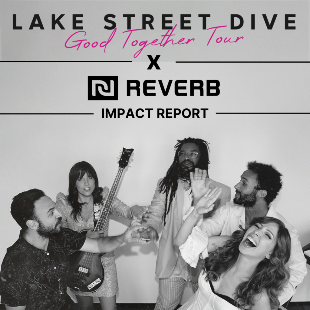 Impact Report: Lake Street Dive: Good Together Tour