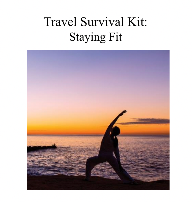 Travel Survival Kit: Staying Fit