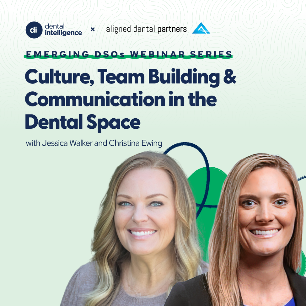 Culture, Team Building & Communication in the Dental Space