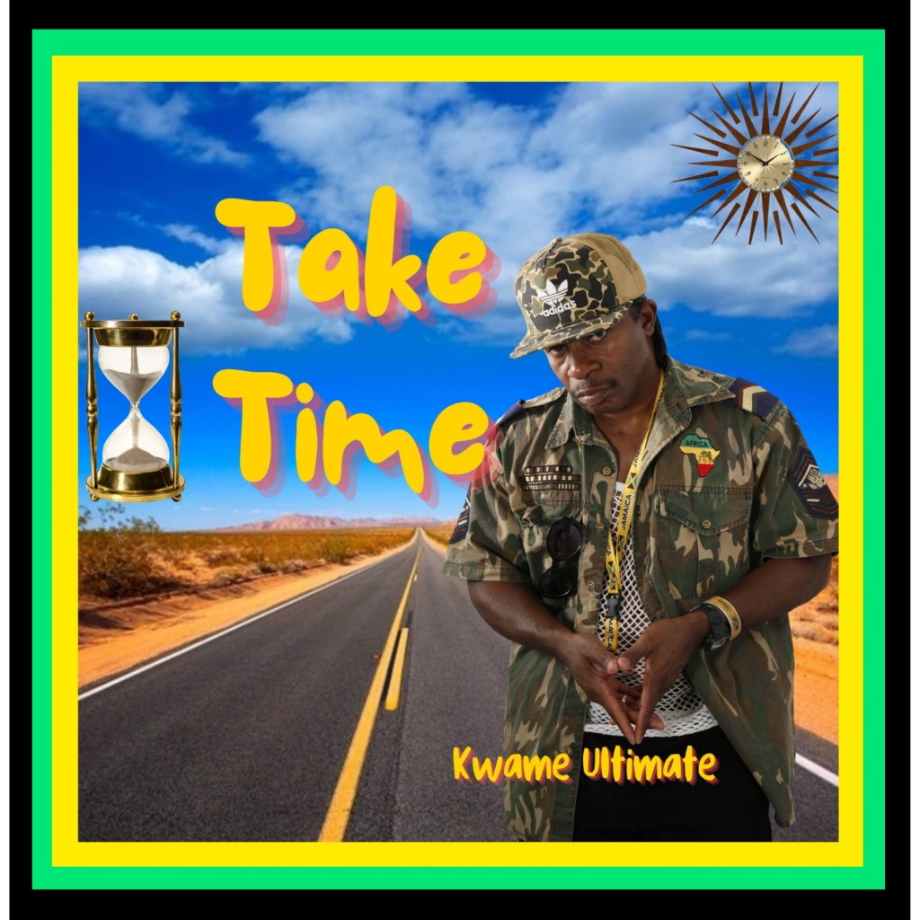 Kwame Ultimate - Take Time