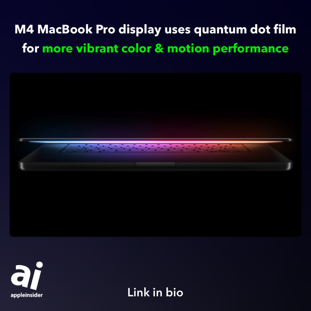 M4 MacBook Pro use quantum dot film for more vibrant color & motion performance