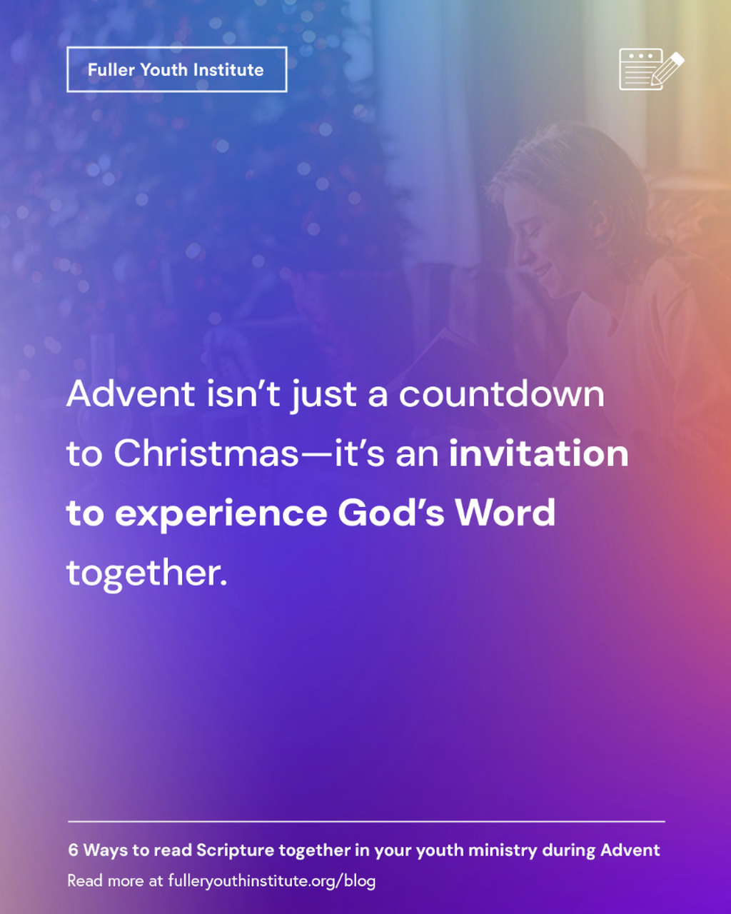 6 Ways to read Scripture together in your youth ministry during Advent