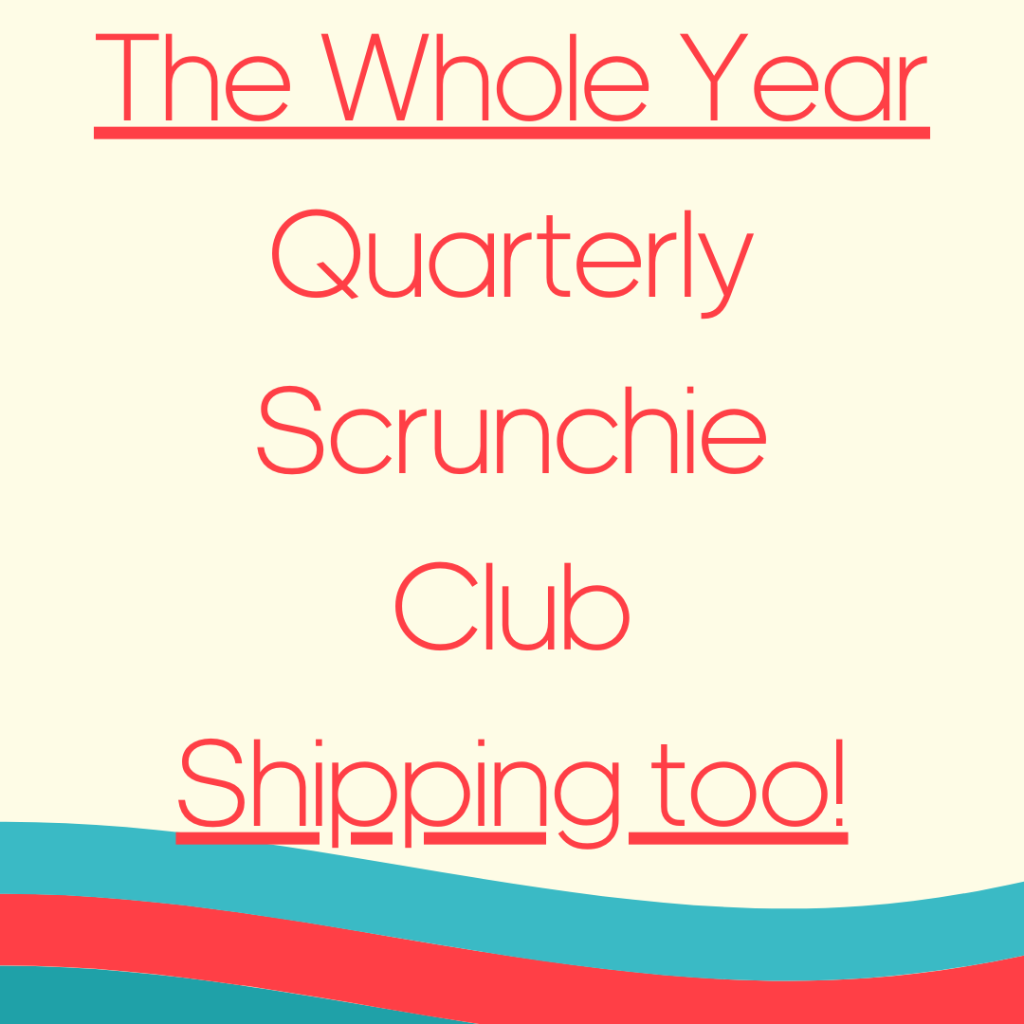 THE 2026 Quarterly Scrunchie Club - Shipping