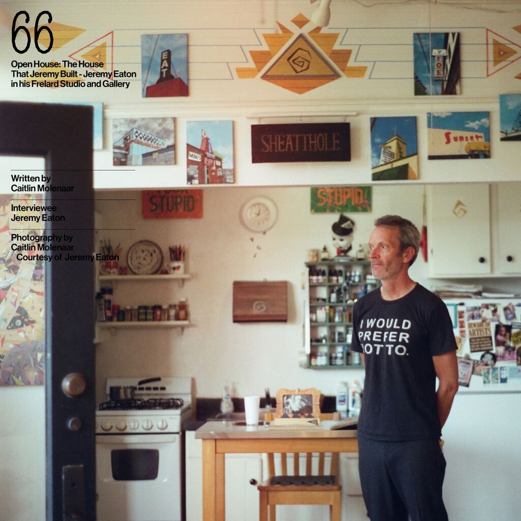 Open House: The House That Jeremy Built - Jeremy Eaton in his Frelard Studio and Gallery