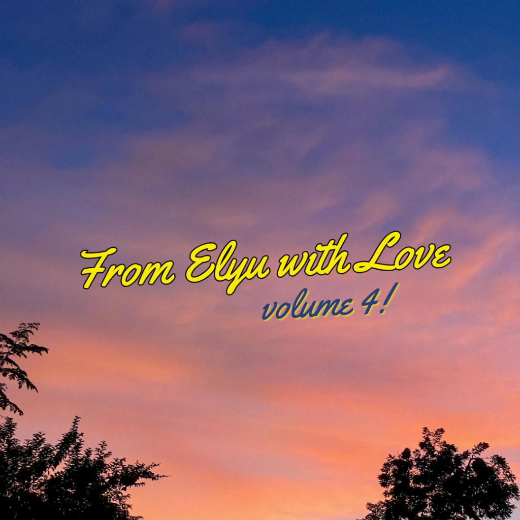 from elyu, with love &mdash; vol. 4
