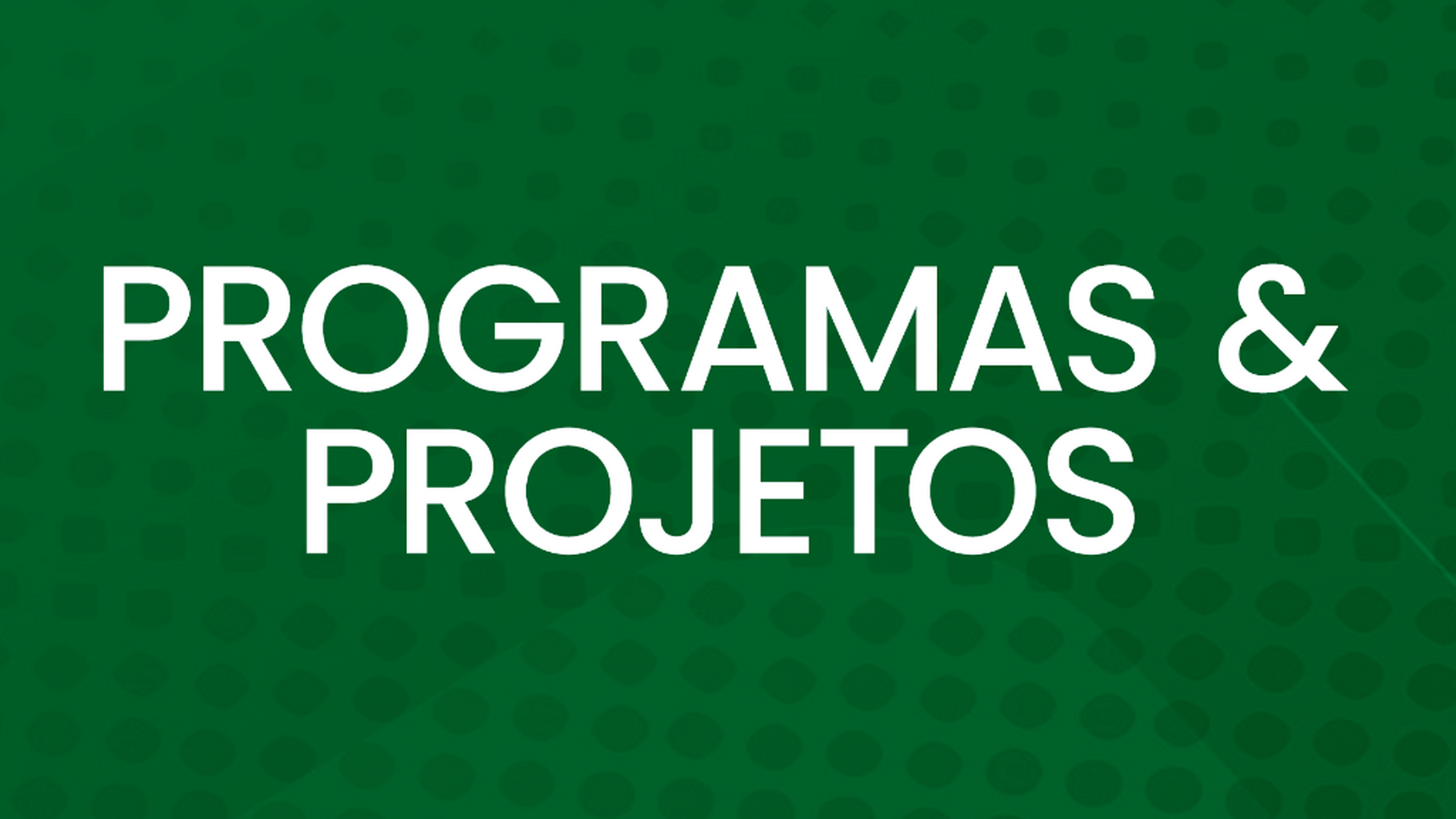 Programas e Projetos