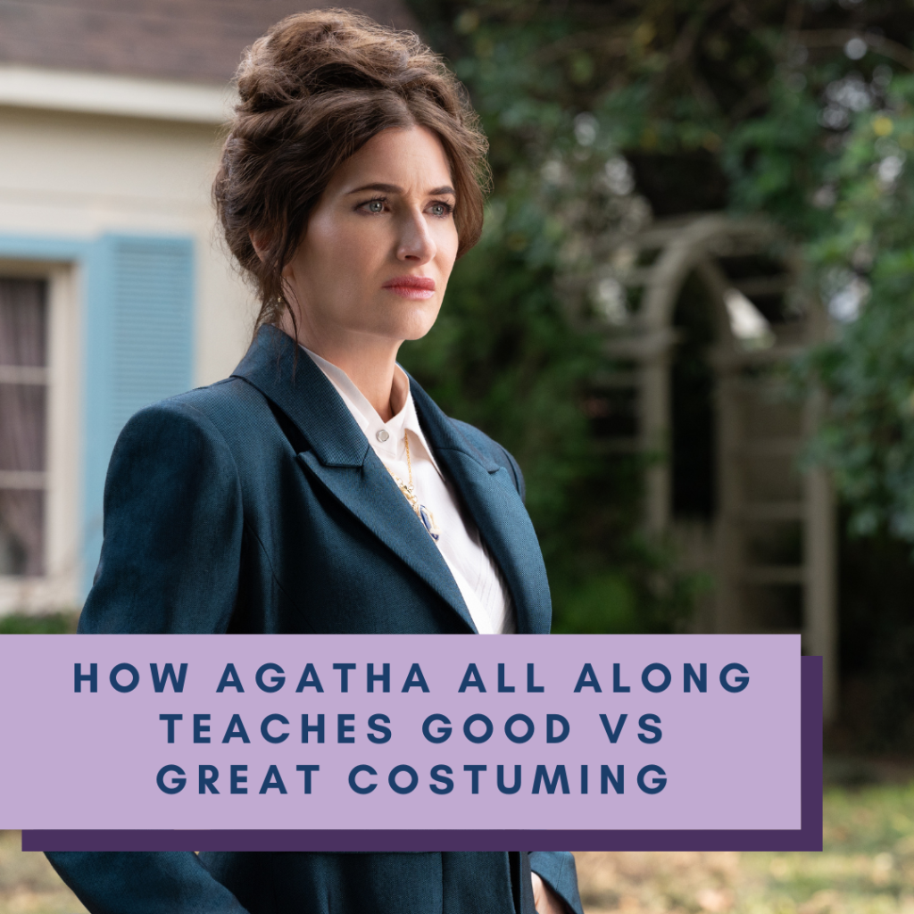 How Agatha All Along Teaches Good vs Great Costuming
