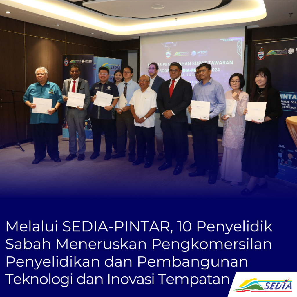Through SEDIA-PINTAR, 10 Sabah Researchers Continue to Commercialise Local Research and Development of Technology and Innovation