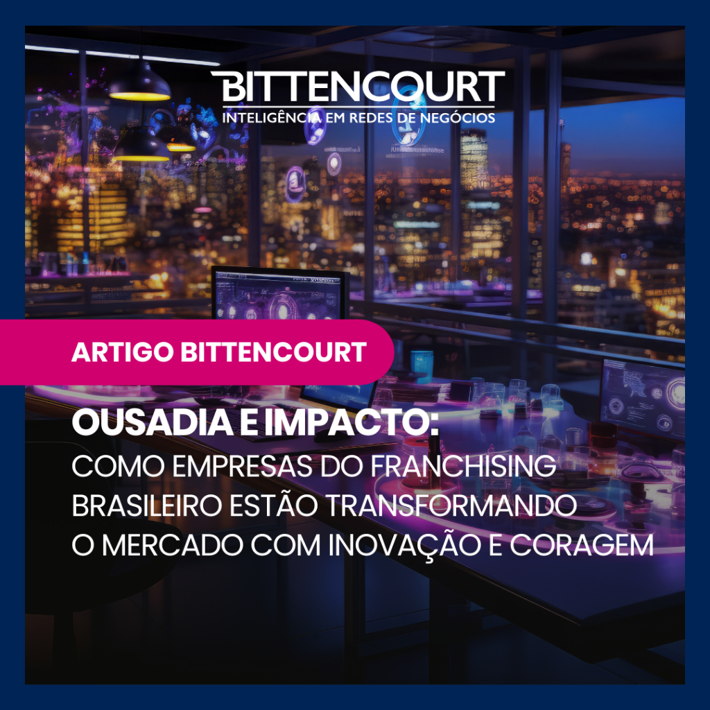 Ousadia e impacto: como empresas do franchising brasileiro est&atilde;o transformando o mercado com inova&ccedil;&atilde;o e coragem