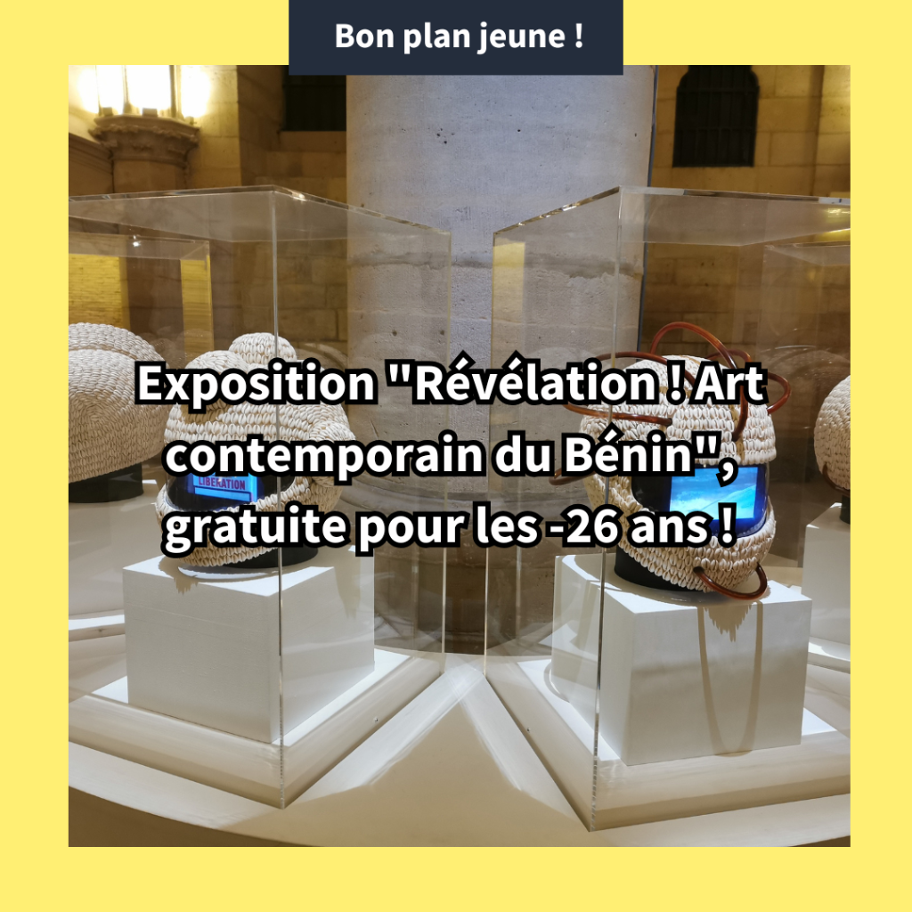 L'exposition "R&eacute;v&eacute;lation ! Art contemporain du B&eacute;nin", gratuite pour les -26 ans !