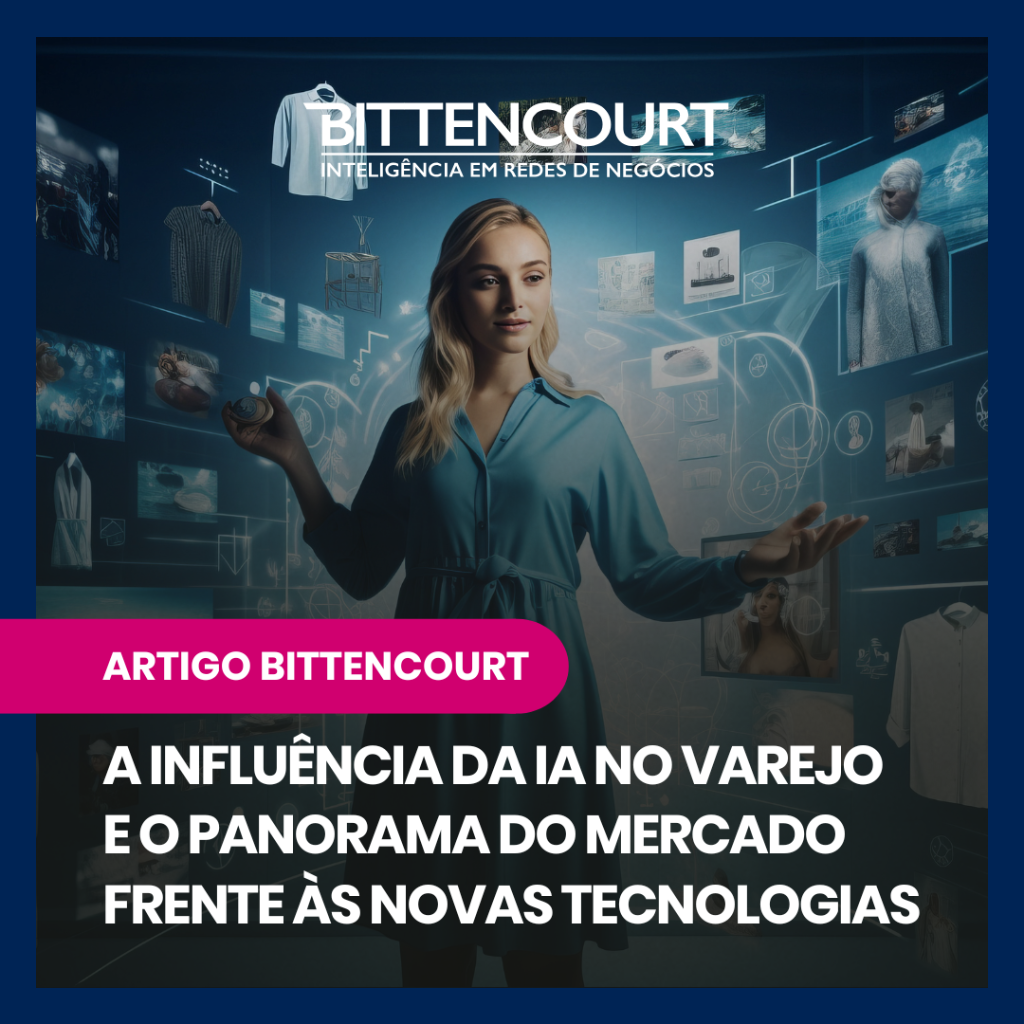 A influ&ecirc;ncia da IA no varejo e o panorama do mercado frente &agrave;s novas tecnologias - Grupo Bittencourt