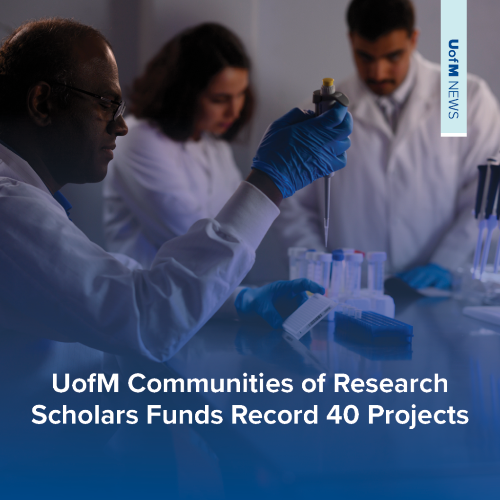 UofM Communities of Research Scholars Funds Record 40 Projects