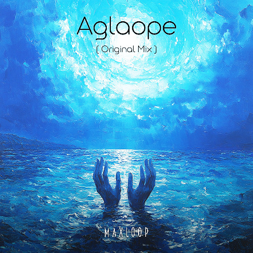 MaxLoop-Aglaope (Original Mix)