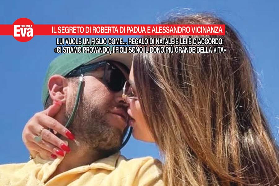 Roberta Di Padua e Alessandro Vicinanza, a un anno da 'Uomini e Donne' vogliono un figlio: &laquo;ci stiamo lavorando e questo per noi sarebbe il regalo pi&ugrave; bello&raquo; - Eva3000