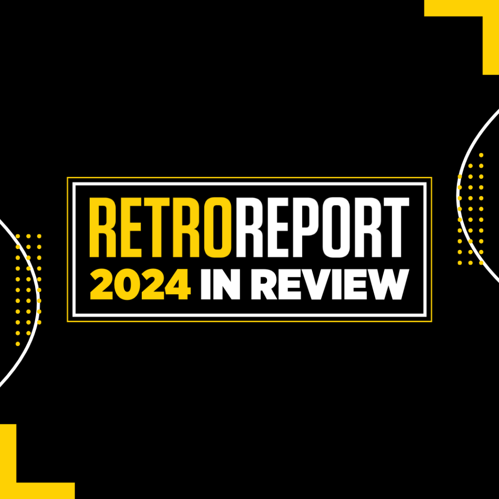 End-of-Year Recap: Retro Report&rsquo;s Highlights from 2024 