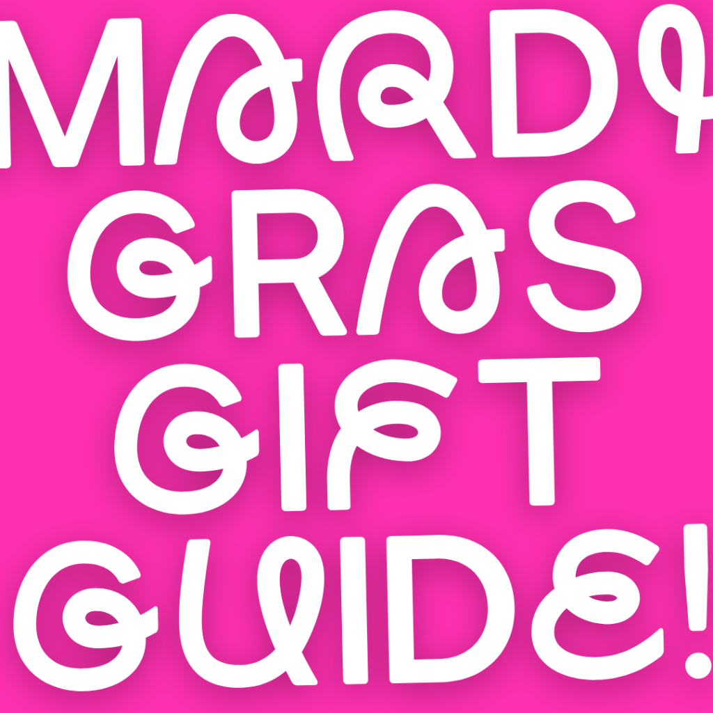MARDI GRAS GIFT GUIDE